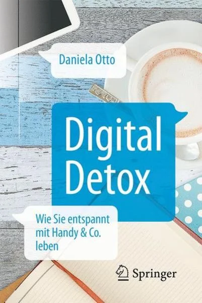 Buchcover „Digital Detox – Wie Sie entspannt mit Handy & Co. leben“ von Daniela Otto – Ratgeber für einen bewussten Umgang mit digitalen Medien.