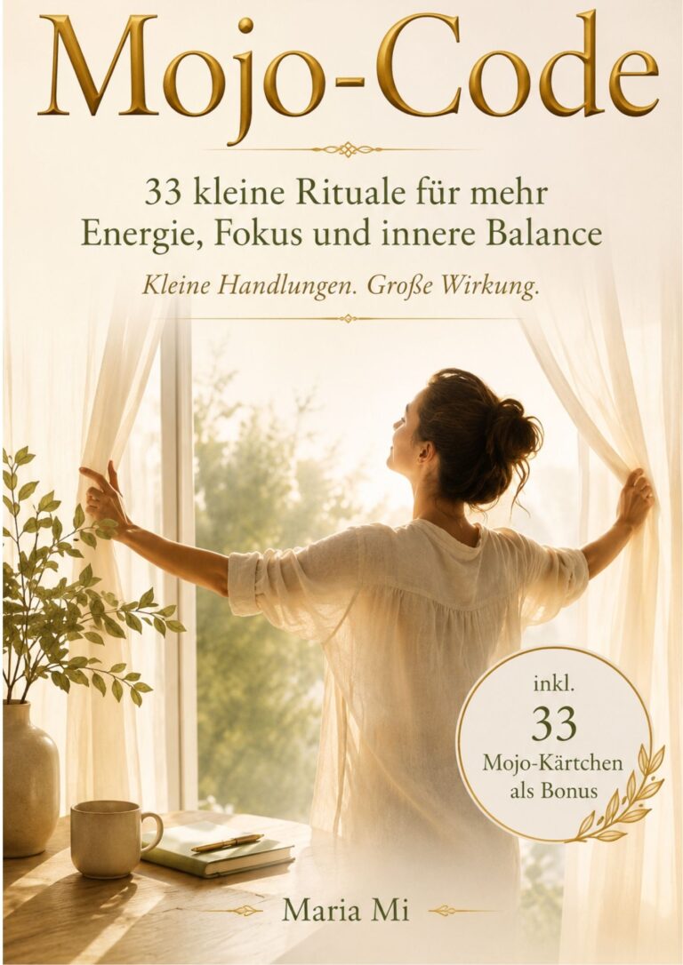 Cover des E-Books „Der Mojo-Code“ von Maria Mi mit dem Titel „33 kleine Rituale für mehr Energie, Fokus und innere Balance“ inklusive 33 Mojo-Kärtchen als Bonus.
